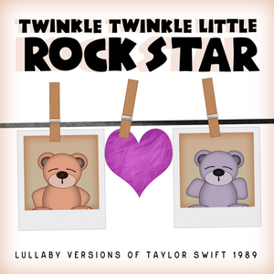 Lullaby Versions of Taylor Swift 1989