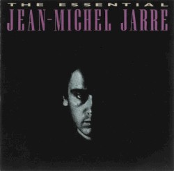 The Essential Jean-Michel Jarre
