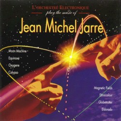 L'orchestre électronique: Play the Music of Jean Michel Jarre