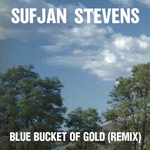 Blue Bucket of Gold (Remix)