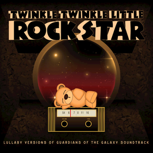 Lullaby Versions of Guardians of the Galaxy Soundtrack