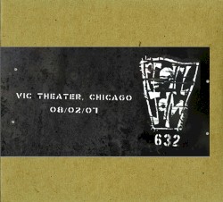 Vault #2: 2007-08-02: Vic Theater, Chicago, IL, USA