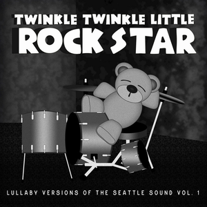 Grunge Baby! Lullaby Versions of the Seattle Sound, Vol. 1