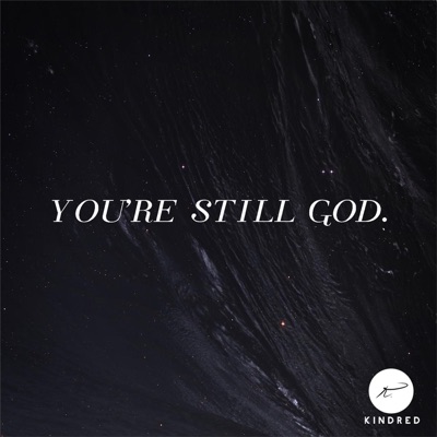 You're Still God