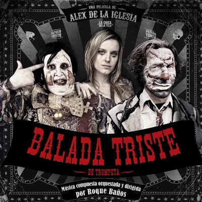 Balada Triste De Trompeta (Original Motion Picture Soundtrack)