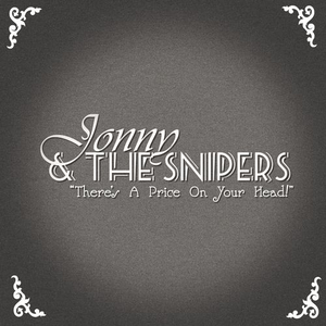 There’s a Price On Your Head (Jonny & the Snipers Cover)