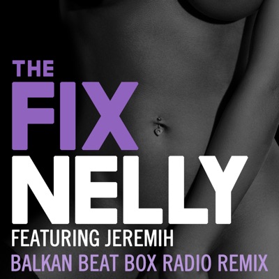 The Fix (Balkan Beat Box Remix) [feat. Jeremih]