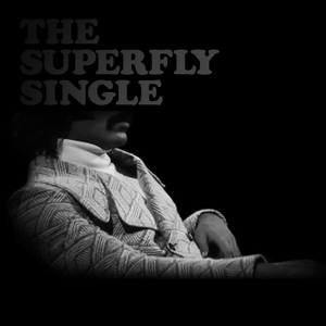 The Superfly Single