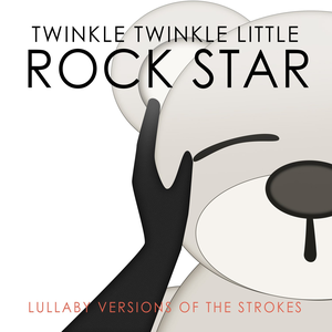 Lullaby Versions of the Strokes