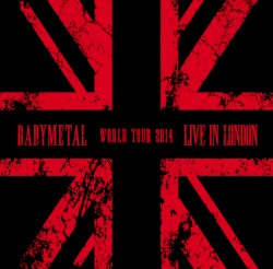 LIVE IN LONDON -BABYMETAL WORLD TOUR 2014-