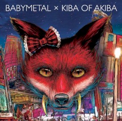 BABYMETAL × KIBA OF AKIBA