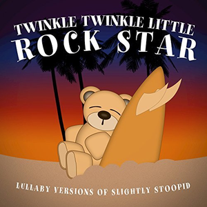 Lullaby Versions of Slightly Stoopid