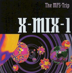 X-Mix 1: The MFS‐Trip