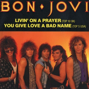 Livin' on a Prayer / You Give Love a Bad Name