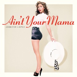 Ain’t Your Mama