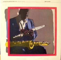 The Mastery of John Coltrane / Vol. I: Feelin' Good