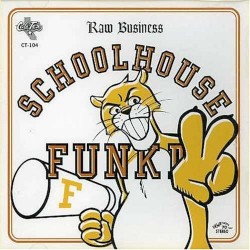 Schoolhouse Funk II: Raw Business