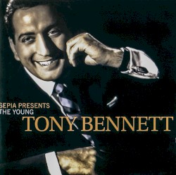 Sepia Records Presents The Young Tony Bennett
