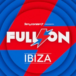 Ferry Corsten presents Full on Ibiza 2013