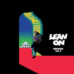 Lean On (remixes), Vol. 2