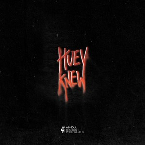 Huey Knew (feat. Da$h)