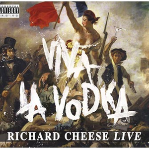 Viva la Vodka: Richard Cheese Live