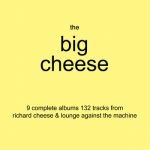 The Big Cheese: 9 complete digital albums