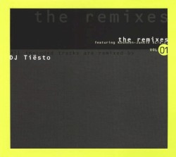 The Remixes, Volume 1: DJ Tiësto