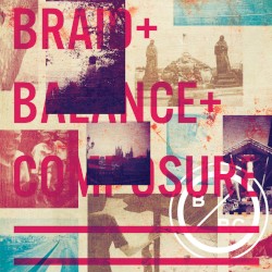 Braid / Balance and Composure