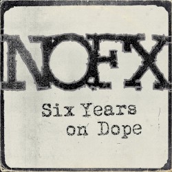 Six Years on Dope