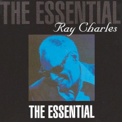 The Essential Ray Charles