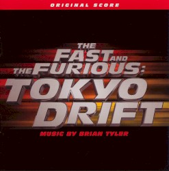 The Fast and the Furious: Tokyo Drift: Original Score