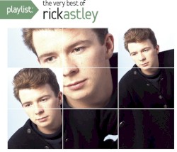 Playlist: The Very Best of Rick Astley