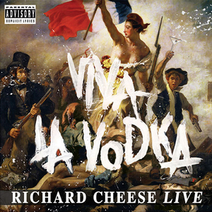 Viva La Vodka: Richard Cheese Live