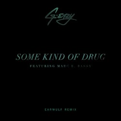 Some Kind of Drug (Earwulf remix)
