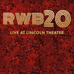 RWB20: Live at Lincoln Theater