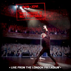 This House Is Not for Sale: Live From the London Palladium