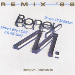 Rivers Of Babylon / Mary's Boy Child / Oh My Lord (Remix ’88)