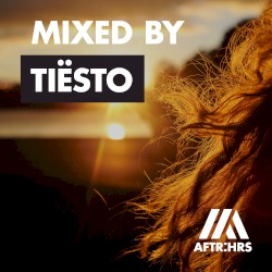 AFTR:HRS: Mixed by Tiesto