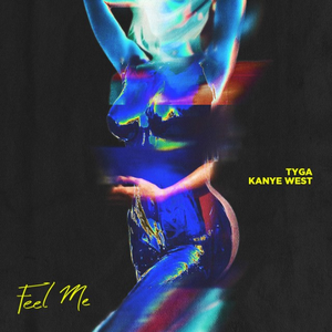 Feel Me (feat. Kanye West)