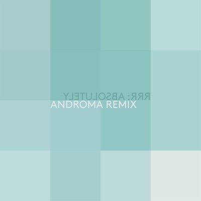 Absolutely (Androma Remix)