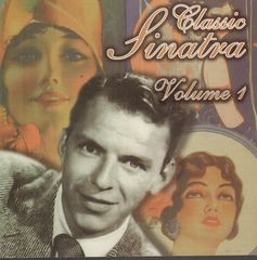 Classic Sinatra Volume 1