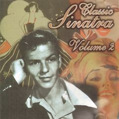 Classic Sinatra Volume 2
