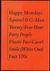 Squirrel and G‐Man Twenty Four Hour Party People Plastic Face Carnt Smile (White Out)