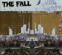 The Real New Fall LP (Formerly Country on the Click)