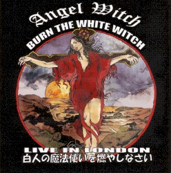 Burn the White Witch - Live in London