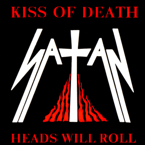 Kiss of Death / Heads Will Roll