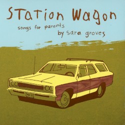 Station Wagon: Songs for Parents