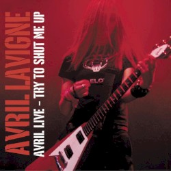 Avril Live - Try to Shut Me Up