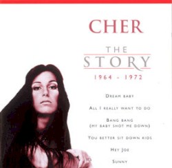 Cher: The Story (1964-1972)